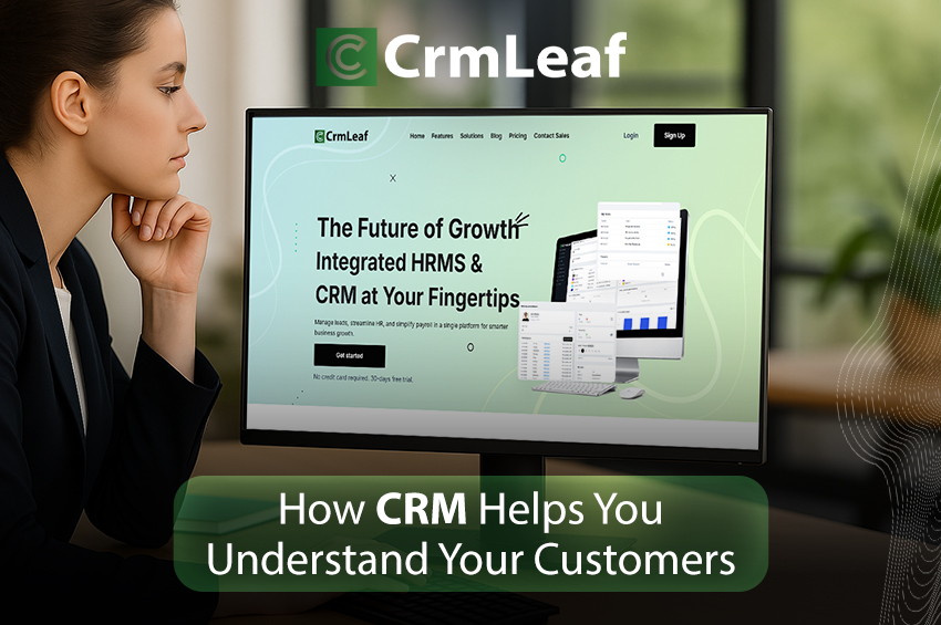 How CRM Helps You Understand Your Customers Better?