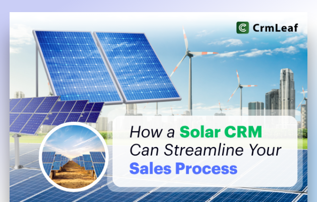 How a Solar CRM Can Streamline Your Sales Process