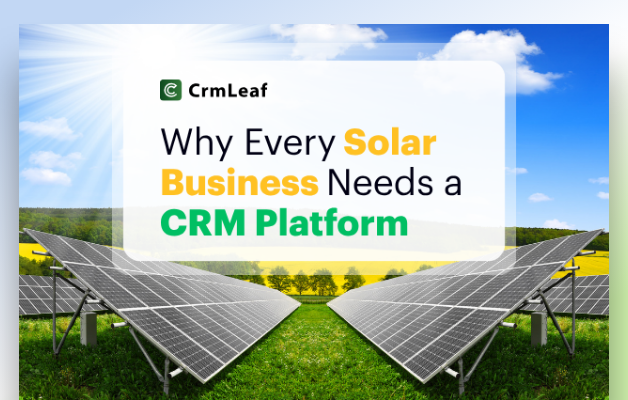 Why Every Solar Business Needs a CRM Platform?