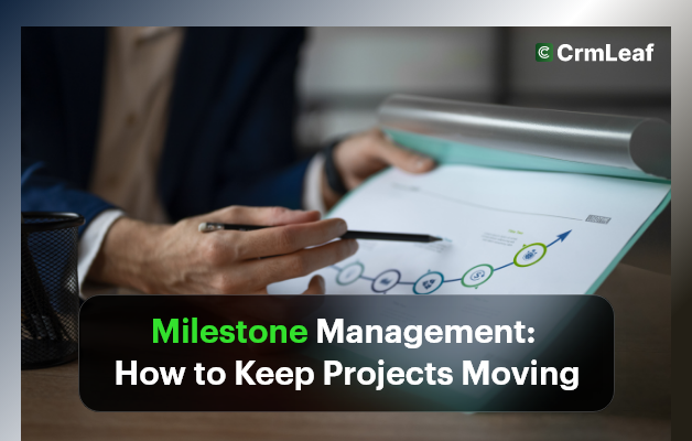 Milestone Management: How to Keep Projects Moving