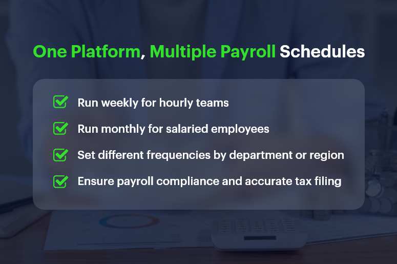 One Platform, Multiple Payroll Schedules