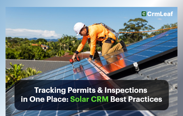 Tracking Permits & Inspections in One Place: Solar CRM Best Practices