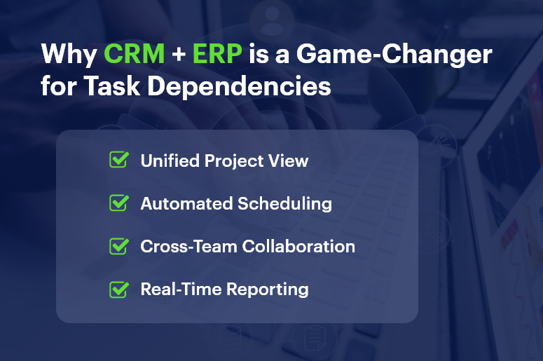 Why CRM + ERP is a Game-Changer for Task Dependencies (1)