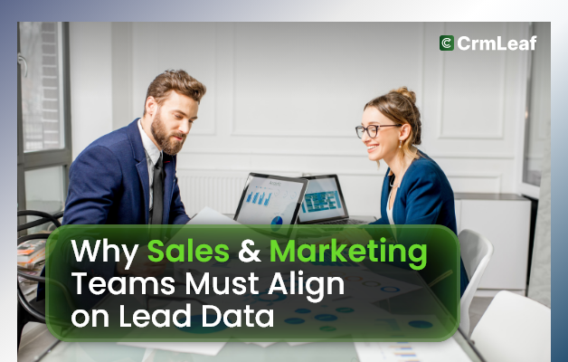 Why Sales & Marketing Teams Must Align on Lead Data