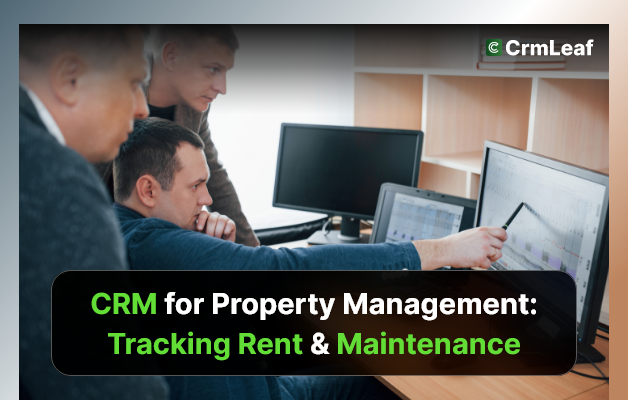 CRM for Property Management Tracking Rent & Maintenance