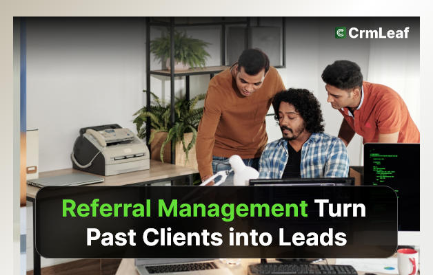 Referral Management Turn Past Clients into Leads